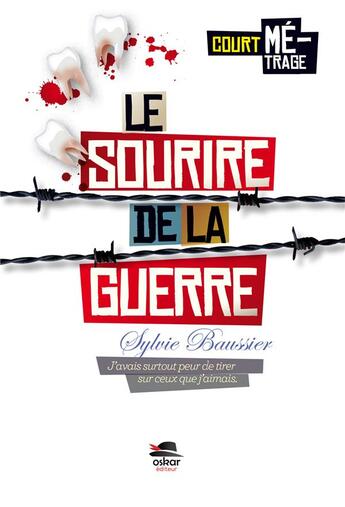 Couverture du livre « Le sourire de la guerre... » de Sylvie Baussier aux éditions Oskar