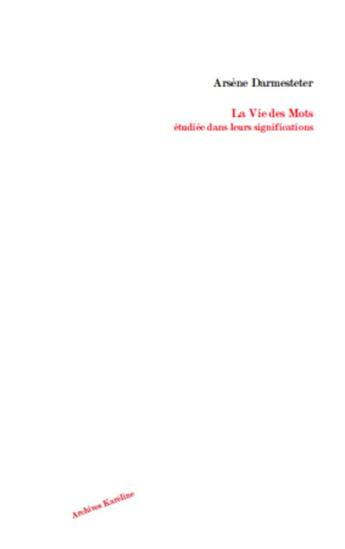 Couverture du livre « La vie des mots étudiée dans leurs significations » de Arsene Darmesteter aux éditions Kareline