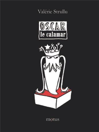 Couverture du livre « Oscar le calamar » de Strullu/Valerie aux éditions Motus