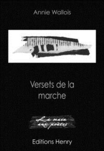 Couverture du livre « Versets de la marche » de Annie Wallois aux éditions Editions Henry