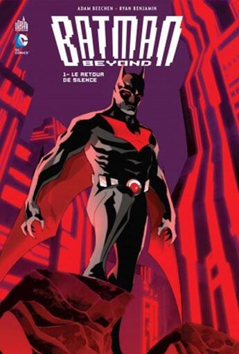 Couverture du livre « Batman - beyond Tome 1 : le retour de Silence » de Ryan Benjamin et Adam Beechen aux éditions Urban Comics