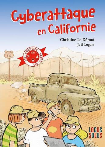 Couverture du livre « Cyberattaque en Californie » de Joel Legars et Christine Le Derout aux éditions Locus Solus