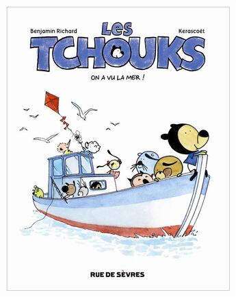 Couverture du livre « Les tchouks Tome 2 ; on a vu la mer ! » de Benjamin Richard et Kerascoet aux éditions Rue De Sevres