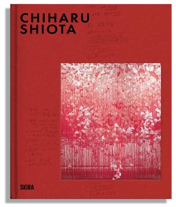 Couverture du livre « Chiharu Shiota » de Denise Wendel-Poray et Christelle Pelissier-Roy et Andrea Jahn aux éditions Skira Paris