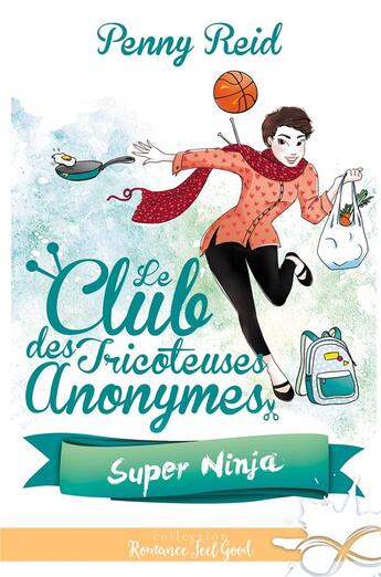 Couverture du livre « Le club des tricoteuses anonymes t.5 ; super ninja » de Penny Reid aux éditions Collection Infinity