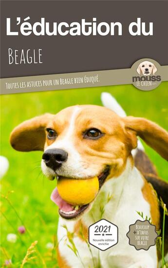 Couverture du livre « L'éducation du Beagle : toutes les astuces pour un Beagle bien éduqué » de Mouss Le Chien aux éditions Carre Mova