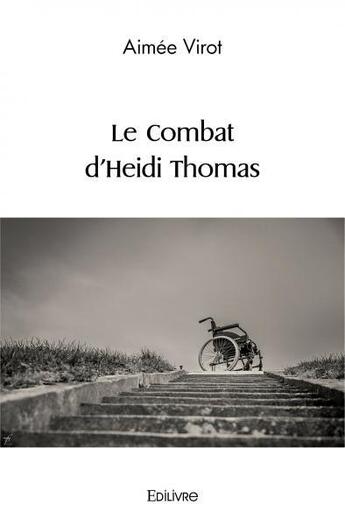 Couverture du livre « Le combat d'heidi thomas » de Virot Aimee aux éditions Edilivre