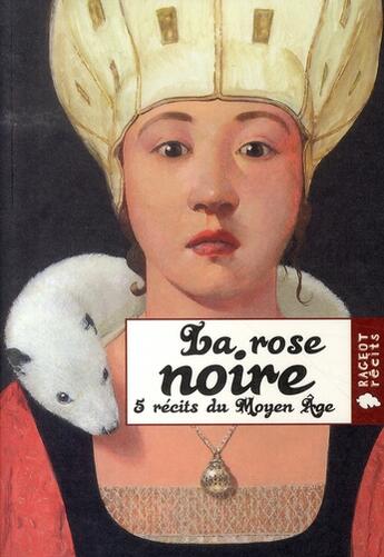 Couverture du livre « La rose noire ; 5 récits du moyen âge » de  aux éditions Rageot