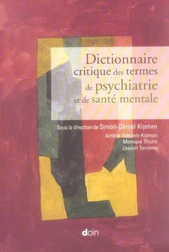 Couverture du livre « Dictionnaire critique des termes de psychiatrie et de sante mentale » de Simon-Daniel Kipman aux éditions Doin