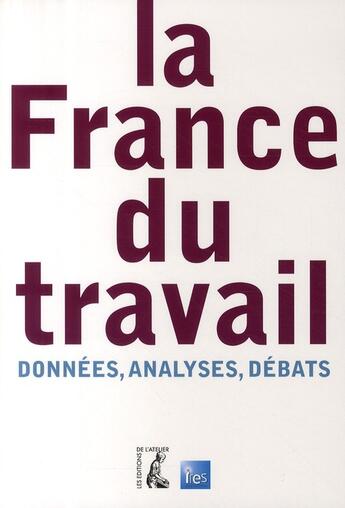 Couverture du livre « France du travail ; données, analyses et débats » de  aux éditions Editions De L'atelier