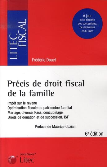 Couverture du livre « Précis de droit fiscal de la famille » de Frederic Douet aux éditions Lexisnexis