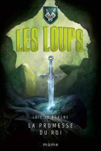 Couverture du livre « Les Loups t.2 ; la promesse du roi » de Loic Le Borgne aux éditions Mame