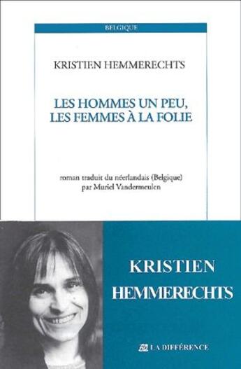 Couverture du livre « Les hommes un peu, les femmes à la folie » de Kristien Hemmerechts aux éditions La Difference