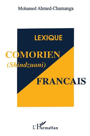 Couverture du livre « Lexique comorien (shindzuani)-francais » de Ahmed-Chamanga M. aux éditions L'harmattan