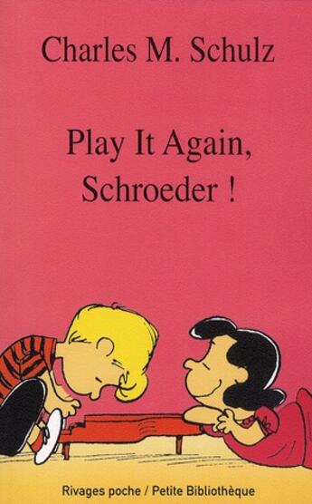 Couverture du livre « Play it again, Schroeder ! » de Charles Monroe Schulz aux éditions Rivages