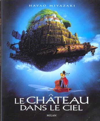 Couverture du livre « Le Chateau Dans Le Ciel » de Hayao Miyazaki aux éditions Milan