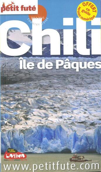 Couverture du livre « GUIDE PETIT FUTE ; COUNTRY GUIDE ; Chili ; île de Pâques (édition 2014-2015) » de  aux éditions Le Petit Fute