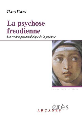 Couverture du livre « La psychose freudienne » de Thierry Vincent aux éditions Eres