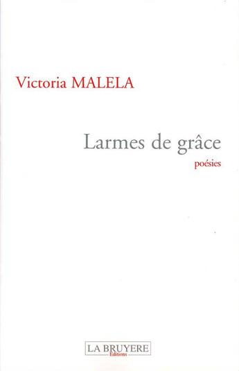 Couverture du livre « LARMES DE GRACE » de Malela Victoria aux éditions La Bruyere