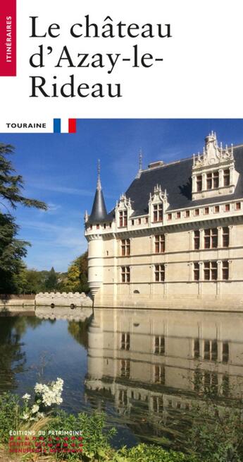 Couverture du livre « Le château d'Azay-le-Rideau » de Magali Belime-Droguet et Clotilde Roy aux éditions Editions Du Patrimoine