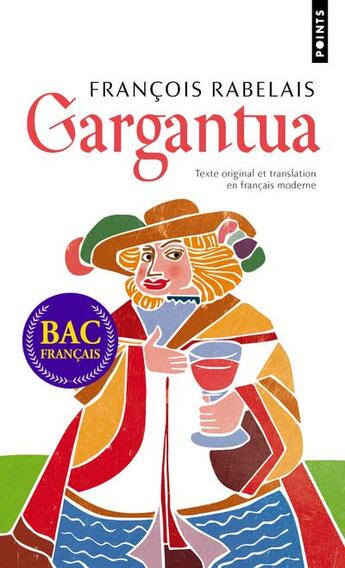 Couverture du livre « Gargantua : texte original et translation en français moderne » de Francois Rabelais aux éditions Points