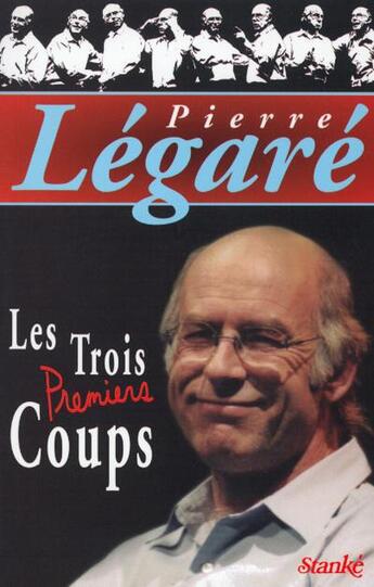 Couverture du livre « Les trois premiers coups » de Legare aux éditions Stanke Alain