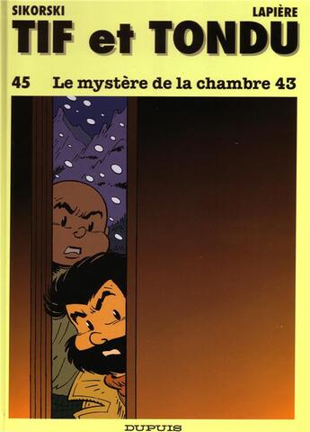 Couverture du livre « Tif et Tondu Tome 45 : le mystère de la chambre 43 » de Alain Sikorski et Denis Lapiere aux éditions Dupuis