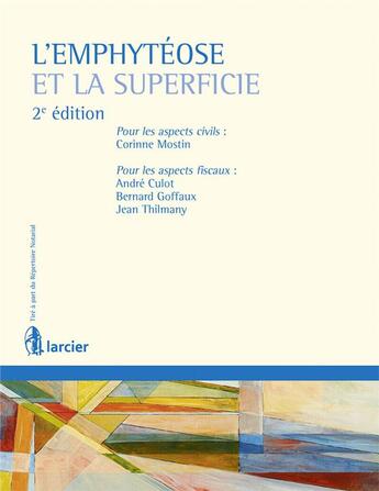 Couverture du livre « L'emphytéose et la superficie (2e édition) » de Corinne Mostin et Jean Thilmany et André Culot et Bernard Goffaux aux éditions Larcier