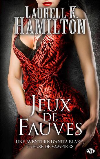 Couverture du livre « Anita Blake Tome 17 : jeux de fauves » de Laurell K. Hamilton aux éditions Milady