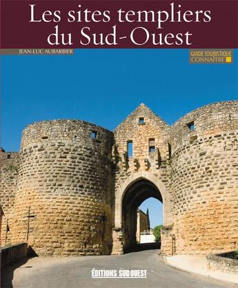 Couverture du livre « Les sites templiers du Sud-Ouest » de Jean-Luc Aubarbier aux éditions Sud Ouest Editions