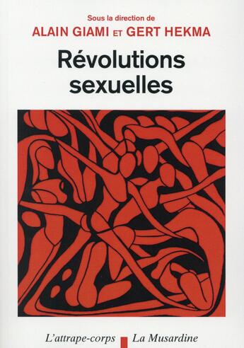 Couverture du livre « Révolutions sexuelles » de Alain Giami et Gert Hekma aux éditions La Musardine