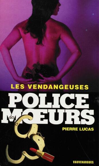 Couverture du livre « Police des moeurs t.169 ; les vendangeuses » de Pierre Lucas aux éditions Mount Silver