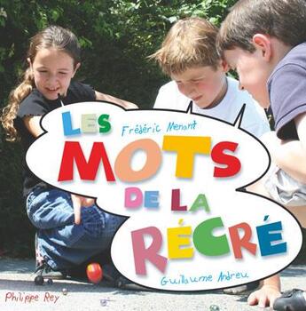 Couverture du livre « Les mots de la récré » de Menant/Andreu aux éditions Philippe Rey