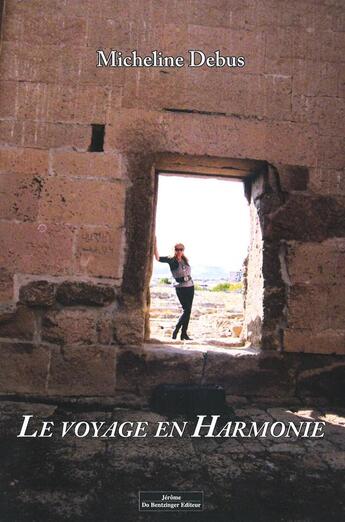 Couverture du livre « Le voyage en harmonie » de Micheline Debus aux éditions Do Bentzinger