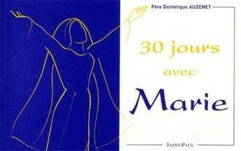 Couverture du livre « Trente jours avec Marie » de Dominique Auzenet aux éditions Saint Paul Editions