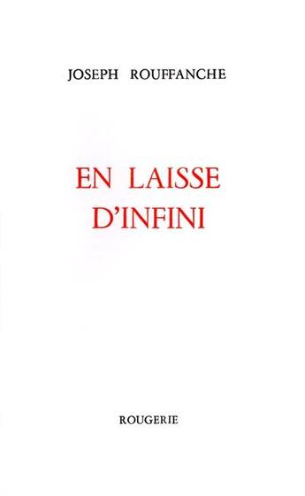 Couverture du livre « En laisse d'infini » de Joseph Rouffanche aux éditions Rougerie