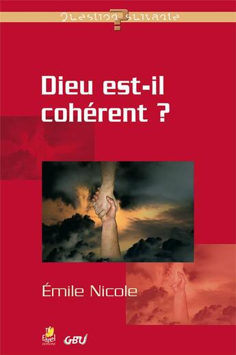 Couverture du livre « Dieu est-il cohérent ? » de Emile Nicole aux éditions Farel