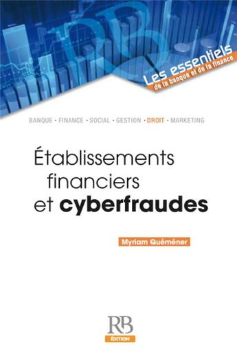 Couverture du livre « Banques et cyberfraudes » de Quemener/Myriam aux éditions Revue Banque