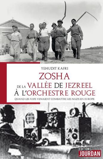 Couverture du livre « Zosha, de la vallee de jezreel a l'orchestre rouge - quand les juifs venaient combatte les nazis en » de Kafri Yehudit aux éditions Jourdan