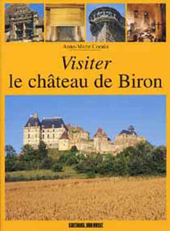 Couverture du livre « Chateau de biron (visiter) » de Anne-Marie Cocula aux éditions Sud Ouest Editions