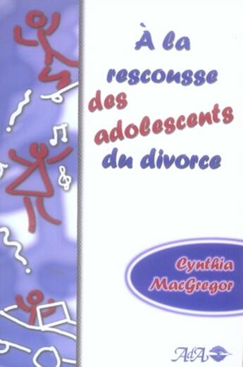 Couverture du livre « À la rescousse des adolescents du divorce » de Macgregor Cynthia aux éditions Ada