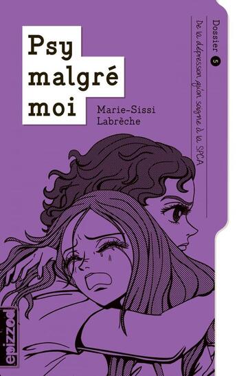 Couverture du livre « Psy malgré moi t.5 ; de la dépression qu'on soigne à la SPCA » de Marie-Sissi Labreche aux éditions La Courte Echelle