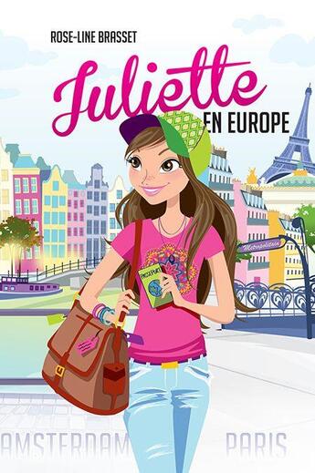 Couverture du livre « Juliette ; Intégrale t.4 et t.5 ; Juliette en Europe ; Juliette à Amsterdam ; Juliette à Paris » de Rose-Line Brasset aux éditions Hurtubise