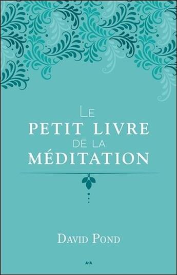 Couverture du livre « Le petit livre de la méditation » de David Pond aux éditions Ada