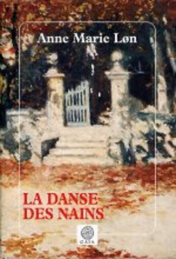 Couverture du livre « La danse des nains » de Anne Marie Lon aux éditions Gaia