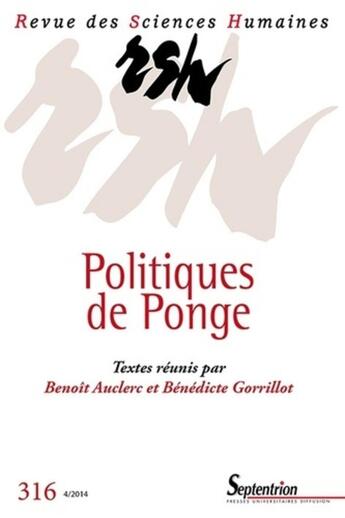 Couverture du livre « Revue des Sciences Humaines, n°316/octobre - décembre 2014 : Politiques de Ponge » de Pu Septentrion aux éditions Pu Du Septentrion