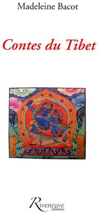 Couverture du livre « Contes du Tibet » de Madeleine Bacot aux éditions Riveneuve