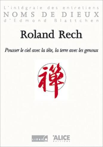 Couverture du livre « Pousser le ciel avec la tete la terre » de Roland Rech aux éditions Alice