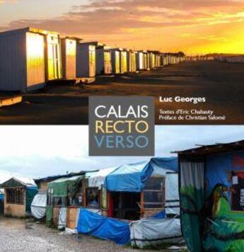 Couverture du livre « Calais recto verso » de Luc Georges et Eric Chabauty aux éditions La Guillotine