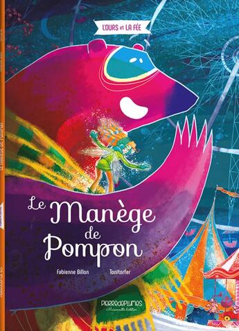 Couverture du livre « Le manège de Pompon » de Fabienne Billon et Tonitorfer aux éditions Pierredeplumes